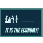 It Is The Economy!
